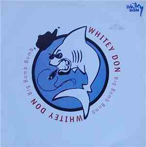 Whitey Don - Big Bomb Bomb