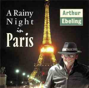 Arthur Ebeling - A Rainy Night In Paris