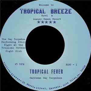Caribean Gay Torpedoes - Tropical Fever