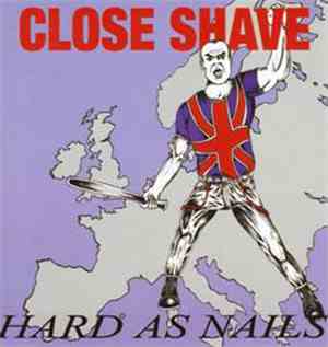 Close Shave - Hard As Nails