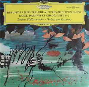 Debussy / Ravel - Berliner Philharmoniker · Herbert von Karajan - La Mer · Prélude À L'Après-Midi D'Un Faune / Daphnis Et Chloé, Suite N° 2