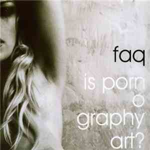 FAQ - Is Pornography Art?