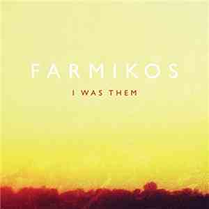 Farmikos - I Was Them