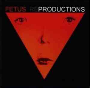 Fetus Productions - Reproductions