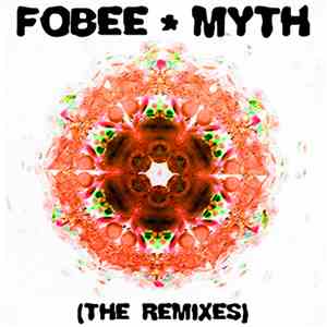 Fobee - Myth (The Remixes)