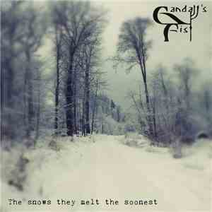 Gandalf's Fist - The Snows They Melt The Soonest
