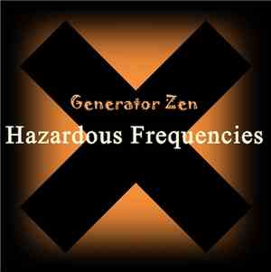 Generator Zen - Hazardous Frequencies