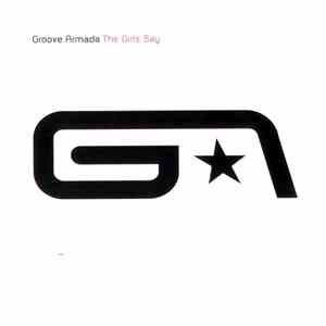 Groove Armada - The Girls Say