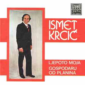Ismet Krcić - Ljepoto Moja / Gospodaru Od Planina