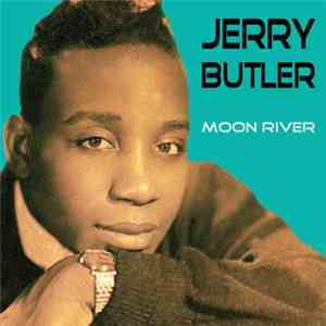 Jerry Butler - Moon River