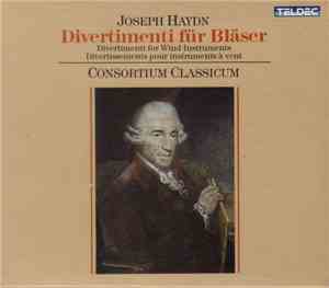 Joseph Haydn, Consortium Classicum - Divertimenti Für Bläser (Divertimenti For Wind Instruments / Divertissements Pour Instruments À Vent)