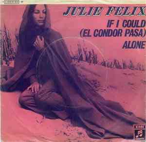 Julie Felix - If I Could (El Condor Pasa)  / Alone