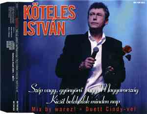 Köteles István - Szép Vagy, Gyönyörű Vagy Magyarország / Kicsit Belehalok M ...