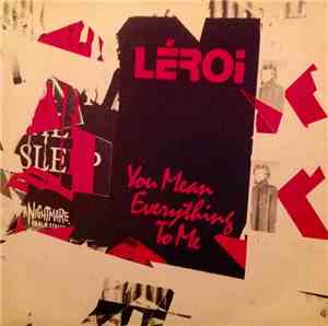 Léroi - You Mean Everything To Me
