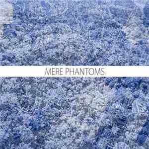 Mere Phantoms - Mere Phantoms