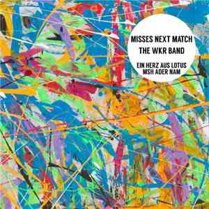 Misses Next Match & The WKR Band - Ein Herz Aus Lotus / Msh Ader Nam