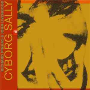 Richard Pinhas & John Livengood - Cyborg Sally
