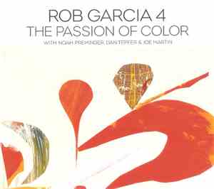 Rob Garcia 4 - The Passion Of Color