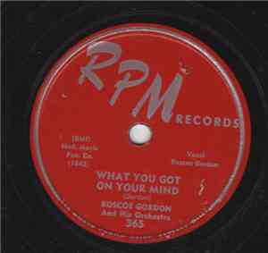 Rosco Gordon And His Orchestra - What You Got On Your Mind / Two Kind Of Women