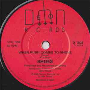 Shoes - When Push Comes To Shove