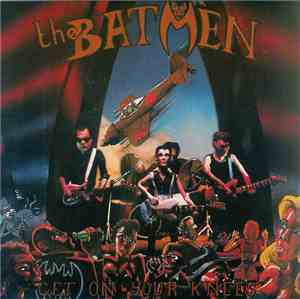 The Batmen - Get On Your Knees