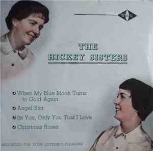 The Hickey Sisters With The Jack Varney 5 - When My Blue Moon Turns To Gold Again