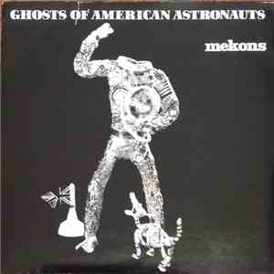 The Mekons - Ghosts Of American Astronauts