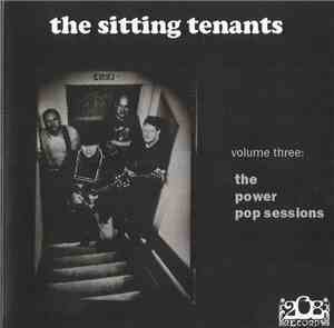 The Sitting Tenants - Volume Three: The Power Pop Sessions