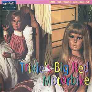 Trixie's Big Red Motorbike - The Intimate Sound Of Trixie's Big Red Motorbi ...