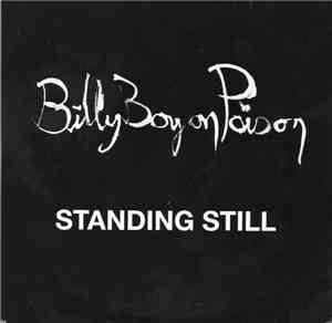 Billy Boy On Poison - Standing Still