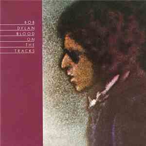 Bob Dylan - Blood On The Tracks