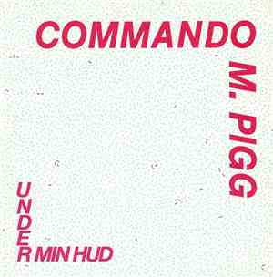 Commando M. Pigg - Under Min Hud