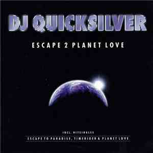 DJ Quicksilver - Escape 2 Planet Love