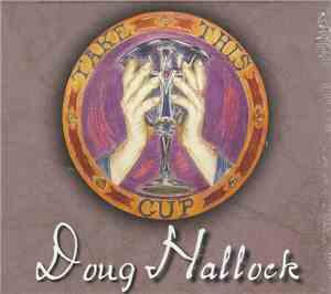 Doug Hallock - Take This Cup