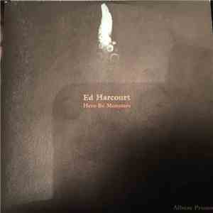 Ed Harcourt - Here Be Monsters