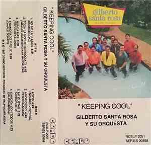 Gilberto Santa Rosa And His Orchestra - Keeping Cool