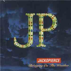 Jackopierce - Bringing On The Weather