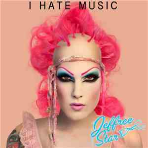 Jeffree Star - I Hate Music