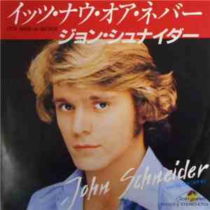 John Schneider - It's Now Or Never