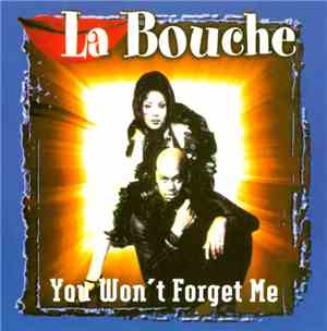 La Bouche - You Won't Forget Me