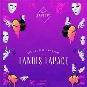 Landis Lapace - Don't Do That / My Drums