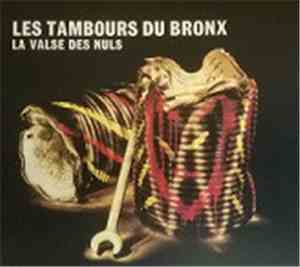 Les Tambours Du Bronx - La Valse Des Nuls