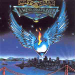 Matt Kelly - A Wing And A Prayer