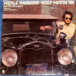 Merle Haggard And The Strangers - Keep Movin' On