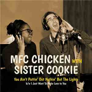 MFC Chicken With Sister Cookie - You Ain't Puttin' Out Nothin' But The Ligh ...