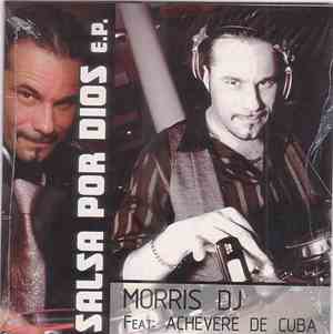 Morris DJ Feat. Achevere De Cuba - Salsa Por Dios E.P.