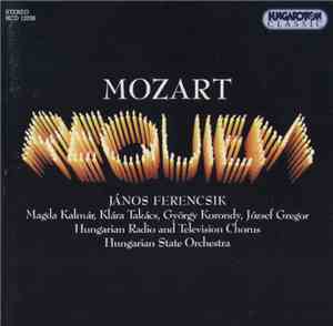 Mozart - János Ferencsik, Hungarian State Orchestra, Hungarian Radio And Television Chorus - Requiem