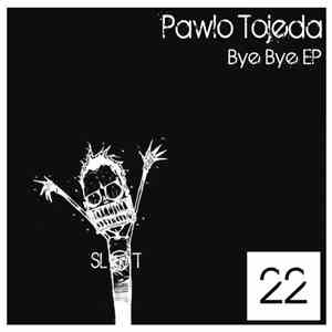 Pawlo Tojeda - Bye Bye EP
