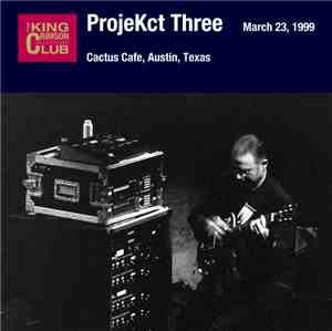 ProjeKct Three - March 23, 1999 - Cactus Cafe, Austin, Texas
