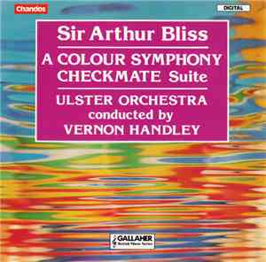 Sir Arthur Bliss - Ulster Orchestra Conducted By Vernon Handley - A Colour Symphony / Checkmate Suite